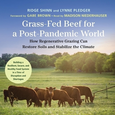 Grass-Fed Beef for a Post-Pandemic World - Ridge Shinn, Lynn Pledger