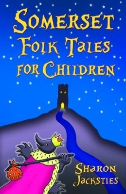 Somerset Folk Tales for Children - Sharon Jacksties