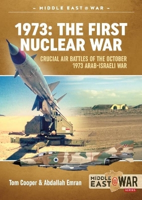 1973: the First Nuclear War - Abdallah Emran, Tom Cooper