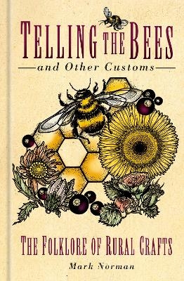 Telling the Bees and Other Customs - Mark Norman