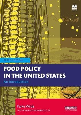 Food Policy in the United States - Parke Wilde