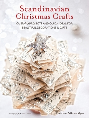 Scandinavian Christmas Crafts - Christiane Bellstedt Myers