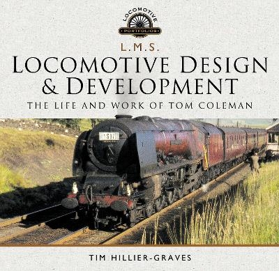 L M S Locomotive Design and Development - Tim Hillier-Graves