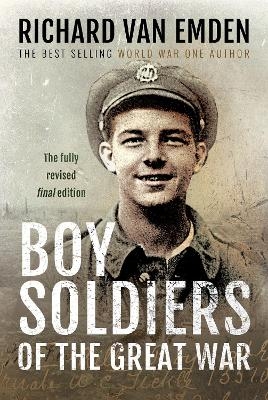 Boy Soldiers of the Great War - Emden van  Richard