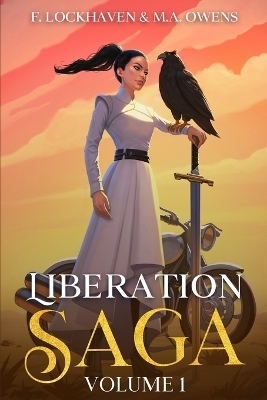 Liberation Saga (Volume 1) - F Lockhaven, M a Owens, MR Brogath