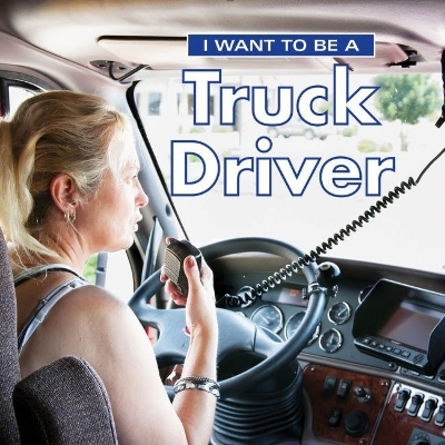 I Want to Be a Truck Driver - Dan Liebman