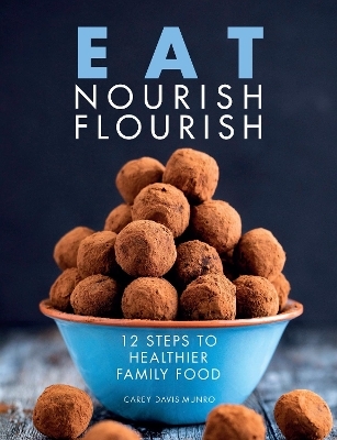 Eat Nourish Flourish - Carey Davis-Munro