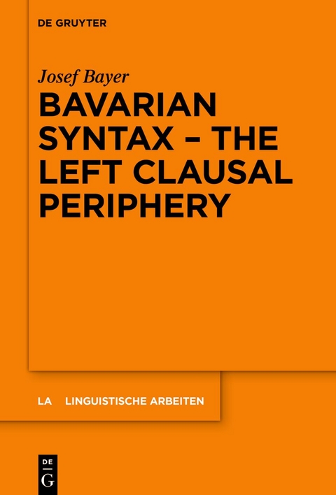 Bavarian Syntax – The Left Clausal Periphery - Josef Bayer