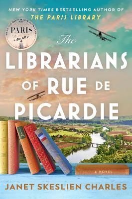 The Librarians of Rue de Picardie - Janet Skeslien Charles