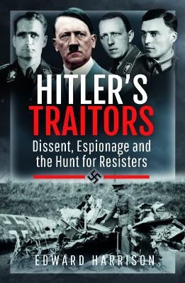 Hitler's Traitors - Edward Harrison