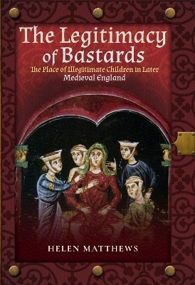 The Legitimacy of Bastards - Helen Matthews