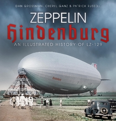 Zeppelin Hindenburg - Dan Grossman, Cheryl Ganz, Patrick Russell