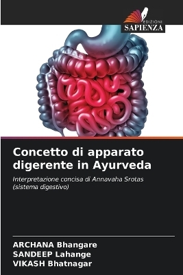 Concetto di apparato digerente in Ayurveda - Archana Bhangare, Sandeep Lahange, Vikash Bhatnagar