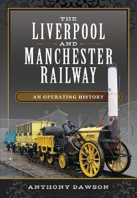 The Liverpool and Manchester Railway - Anthony Dawson