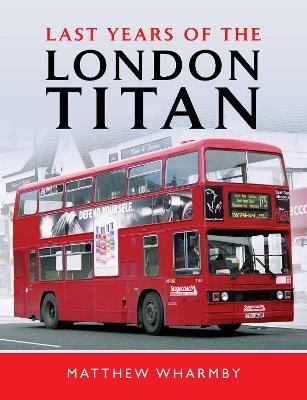 Last Years of the London Titan - Matthew Wharmby