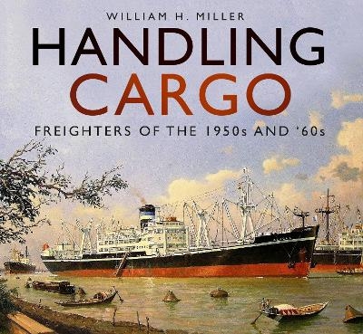 Handling Cargo - William H. Miller