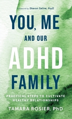 You, Me, and Our ADHD Family - Tamara Rosier