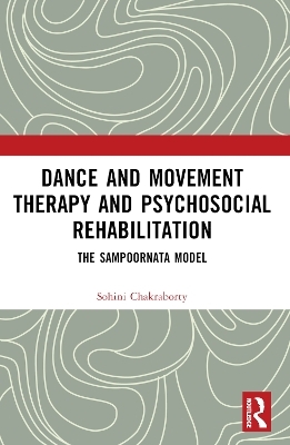 Dance Movement Therapy and Psycho-social Rehabilitation - Sohini Chakraborty