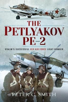 The Petlyakov Pe-2 - Peter C Smith