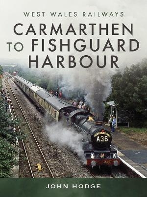 Carmarthen to Fishguard Harbour - Hodge John