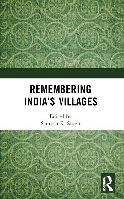 Remembering India’s Villages - 