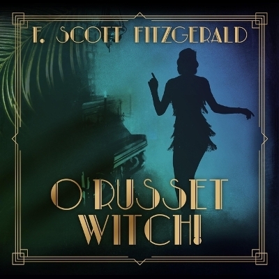 O Russet Witch! - F Scott Fitzgerald