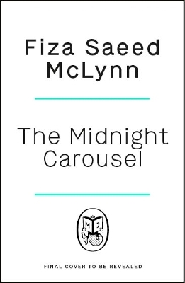 The Midnight Carousel - Fiza Saeed McLynn