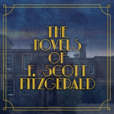 The Novels of F. Scott Fitzgerald - F Scott Fitzgerald