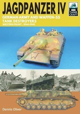 Jagdpanzer IV: German Army and Waffen-SS Tank Destroyers - Dennis Oliver