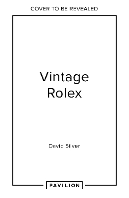 Vintage Rolex Limited Edition - David Silver of The Vintage Watch Company