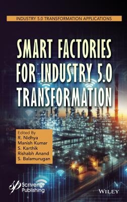 Smart Factories for Industry 5.0 Transformation - 