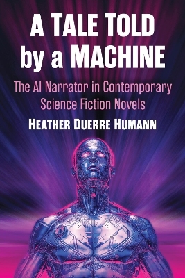 A Tale Told by a Machine - Heather Duerre Humann