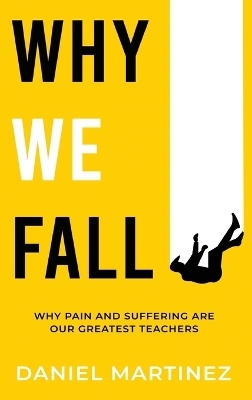 Why We Fall - Daniel Martinez