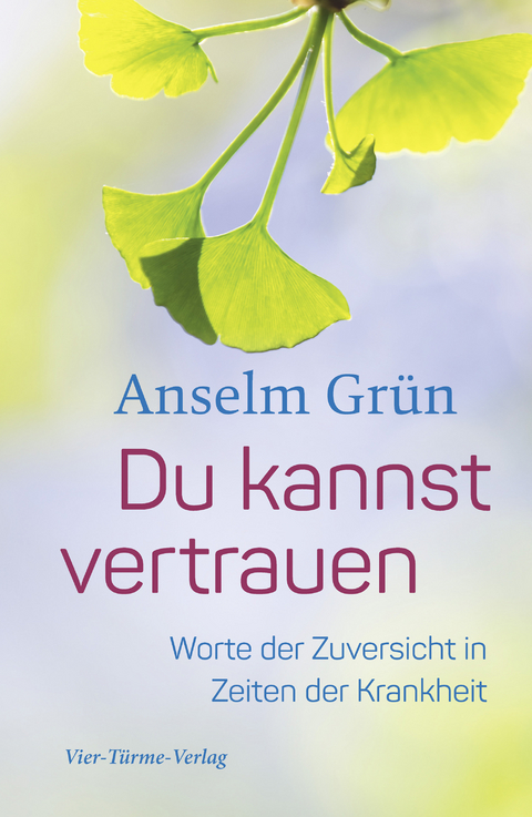 Du kannst vertrauen - Anselm Grün