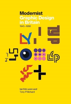 Modernist Graphic Design in Britain - Ian McLaren, Tony Pritchard