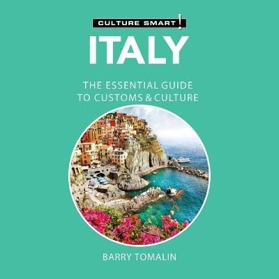 Italy - Culture Smart!: The Essential Guide to Customs & Culture - Barry Tomalin