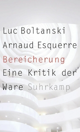 Bereicherung - Luc Boltanski, Arnaud Esquerre