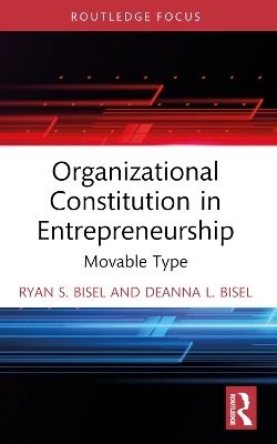 Organizational Constitution in Entrepreneurship - Ryan S. Bisel, Deanna L. Bisel