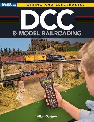 DCC and Model Railroading - Allan Gartner