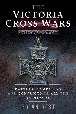 The Victoria Cross Wars - Brian Best