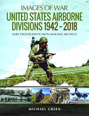 United States Airborne Divisions 1942-2018 - Michael Green