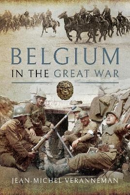 Belgium in the Great War - Jean-Michel Veranneman