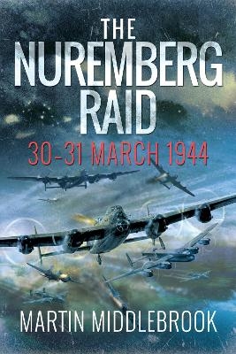 The Nuremberg Raid - Martin Middlebrook