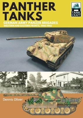 Panther Tanks: Germany Army Panzer Brigades - Dennis Oliver