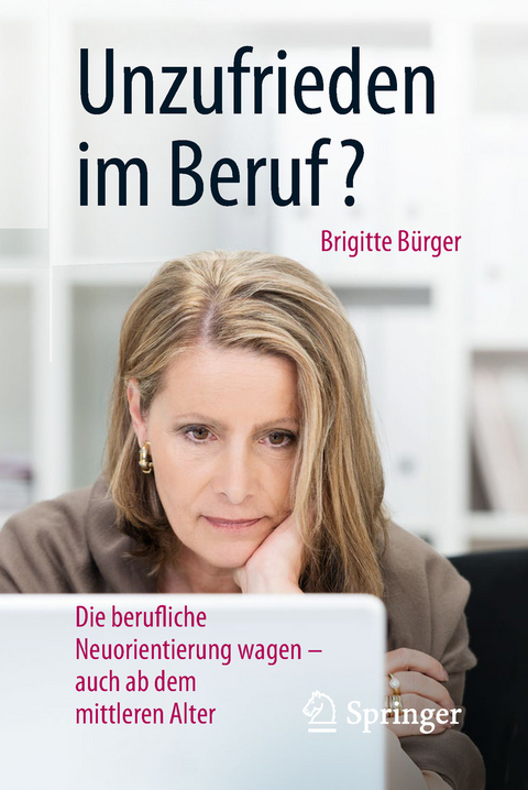 Unzufrieden im Beruf? - Brigitte Bürger