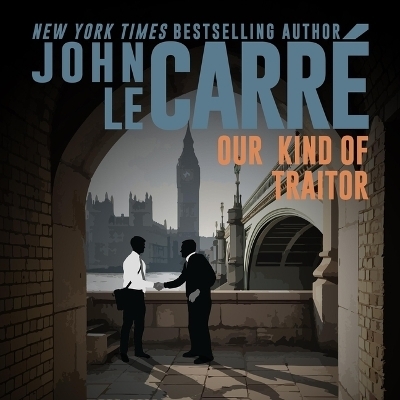 Our Kind of Traitor - John Le Carré