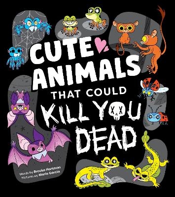 Cute Animals That Could Kill You Dead - Brooke Hartman