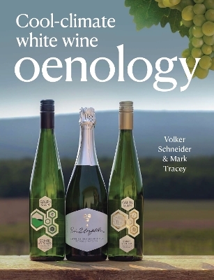 Cool-Climate White Wine Oenology - Volker Schneider, Mark Tracey