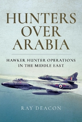 Hunters over Arabia - Ray Deacon