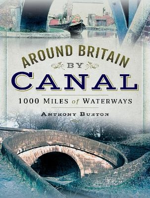 Around Britain by Canal - Anthony Burton